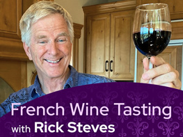French Wine Tasting with Rick Steves